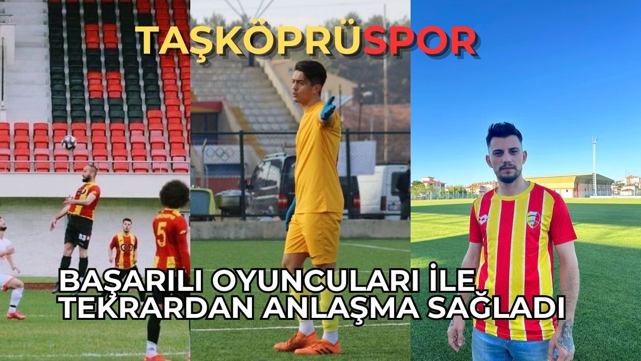 Taşköprüspor Başarılı Oyuncuları ile Tekrardan Anlaşma Sağladı