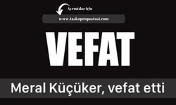 Meral Küçüker, vefat etti