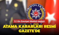 52 ilin emniyet müdürü değişti!