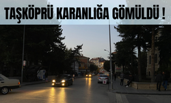 Taşköprü Karanlığa Gömüldü ! 