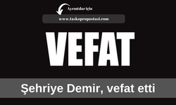 Şehriye Demir, vefat etti