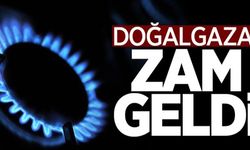 Doğalgaza zam geldi!