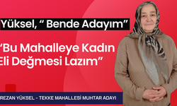 “Bu Mahalleye Kadın Eli Değmesi Lazım”