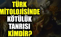 Türk mitolojisinde Kötülük Tanrısı olarak bilinen o isim kim?