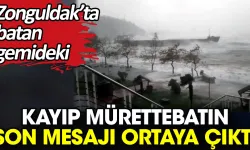 Zonguldak’ta Batan Gemideki Mürettebattan Gelen Son Mesaj