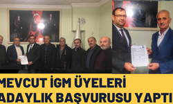 Mevcut İGM üyeleri adaylık Başvurusu Yaptı 