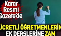 Ücretli öğretmenlerin ek derslerine zam! Karar Resmi Gazete'de!