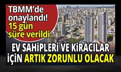 Ev sahipleri ve kiracılar için artık zorunlu olacak! 15 gün süre verildi!