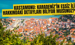 Kastamonu: Karadeniz'in Eşsiz İli