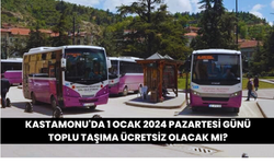 Kastamonu'da 1 Ocak 2024 Pazartesi günü toplu taşıma ücretsiz olacak mı?