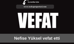 Nefise Yüksel vefat etti