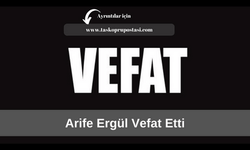 Arife Ergül Vefat Etti