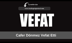 Cafer Dönmez vefat etti