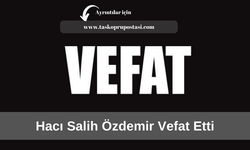 Hacı Salih Özdemir Vefat Etti