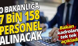 O bakanlık bünyesinde çalışmak üzere 7 bin 158 personel alımı yapılacak!