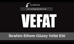 İbrahim Ethem Güzey vefat etti