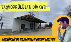 Taşköprü’de Hastaneler Dolup Taşıyor