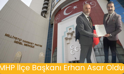 MHP İlçe Başkanı Erhan Asar Oldu