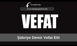 Şükriye Demir vefat etti