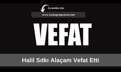 Halil Sıtkı Alaçam vefat etti