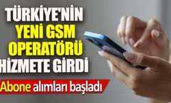 Artık Türkiye'nin bir GSM operatörü daha var! Abonelerini bekliyor!
