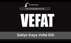 Satiye Kaya vefat etti