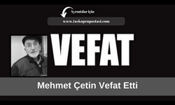 Mehmet Çetin vefat etti