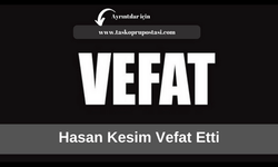 Hasan Kesim vefat etti