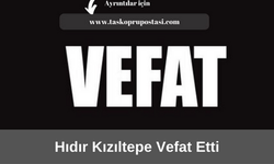 Hıdır Kızıltepe vefat etti