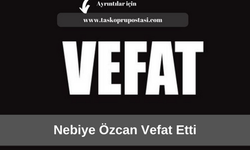 Nebiye Özcan vefat etti