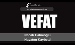 Necati Halimoğlu hayatını kaybetti