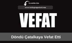 Döndü Çatalkaya vefat etti