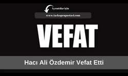 Hacı Ali Özdemir vefat etti