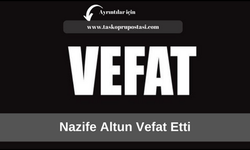 Nazife Altun vefat etti