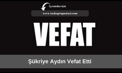 Şükriye Aydın vefat etti