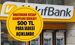 Vakıfbank kartı olanlara müjde! 3 gün içinde başvuru yapanlara 500 lira para iadesi