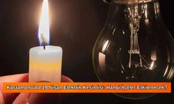 Kastamonu'da 19 Nisan Elektrik Kesintisi: Hangi İlçeler Etkilenecek?
