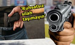 Belinizdekini iyi saklayın! Ruhsatsız silah taşıyan bu sefer yandı: 4 yıl hapis cezası!