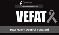 Hacı Necmi Demirel vefat etti