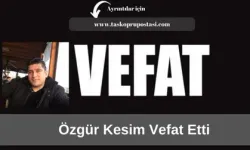 Özgür Kesim vefat etti