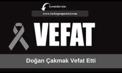 Doğan Çakmak vefat etti