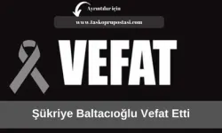 Şükriye Baltacıoğlu vefat etti