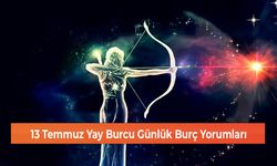 13 Temmuz Yay Burcu Günlük Burç Yorumları