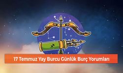 17 Temmuz Yay Burcu Günlük Burç Yorumları