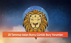 20 Temmuz Aslan Burcu Günlük Burç Yorumları