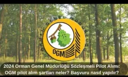 2024 Orman Genel Müdürlüğü Sözleşmeli Pilot Alımı: OGM pilot alım şartları neler? Başvuru nasıl yapılır?