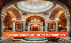 Kastamonu’nun Tarihi Hamamları