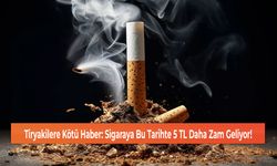 Tiryakilere Kötü Haber: Sigaraya Bu Tarihte 5 TL Daha Zam Geliyor!