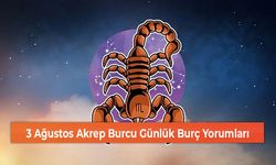 3 Ağustos Akrep Burcu Günlük Burç Yorumları