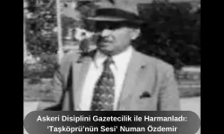 Askeri Disiplini Gazetecilik ile Harmanladı: ‘Taşköprü’nün Sesi’ Numan Özdemir